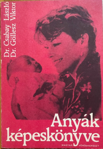 Dr. Csabay László-Dr. Göllesz Viktor: Anyák képeskönyve antikvár