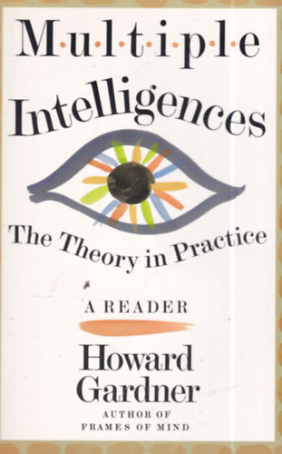 Howard Gardner: Multiple Intelligences: The Theory in Practice antikvár