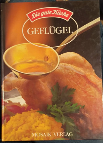 Die gute Küche - Geflügel antikvár