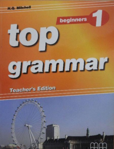 H. Q. Mitchell: Top Grammar - Beginners 1 Teacher's Edition antikvár