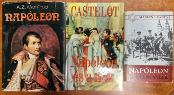A.Z. Manfred, André Castelot, Brandes: 3db-os Napóleon könyv: Napóleon és a lengyelek + Napóleon és a nők+Napóleon antikvár