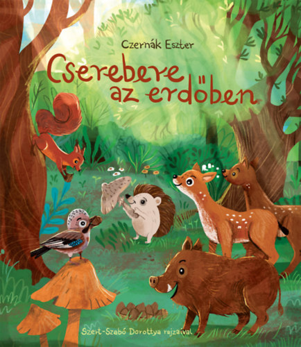 Czernák Eszter: Cserebere az erdőben könyv