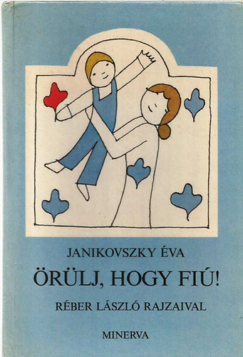 Janikovszky Éva: Örülj, hogy fiú! antikvár