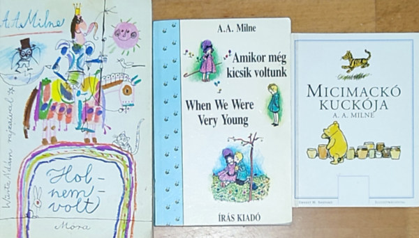 A. A. Milne: 3db A. A. Milne regény - Micimackó, Amikor még kicsik voltunk-When We Were Very Young, Holnemvolt antikvár
