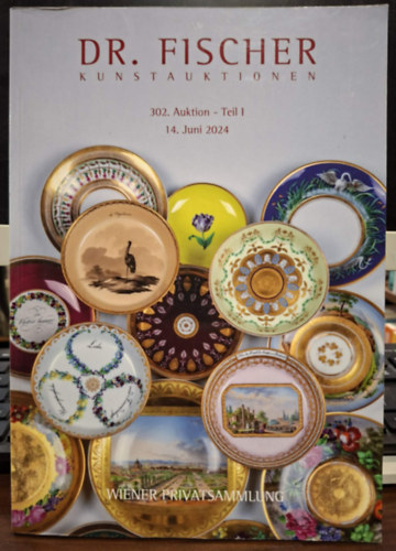 Dr. Fischer Kunstauktionen 302. Auktion - Teil 1. - 14. Juni 2024 ( Dr. Fischer művészeti akciós katalógus 302. aukció 1. kötet, 2024.június 14.) antikvár