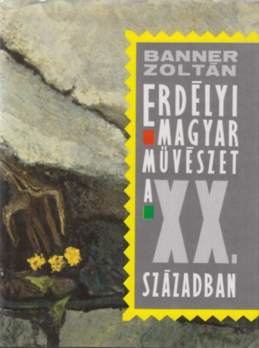 Banner Zoltán: Erdélyi magyar művészet a XX. században antikvár