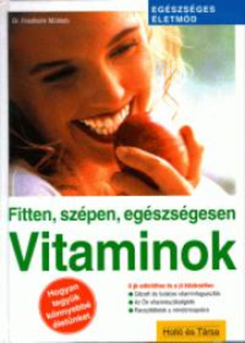 Dr. Mühleib, Friedhelm: Vitaminok - Fitten, szépen, egészségesen könyv