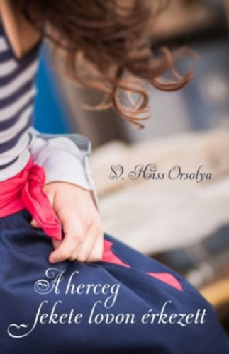 V. Kiss Orsolya: A herceg fekete lovon érkezett antikvár