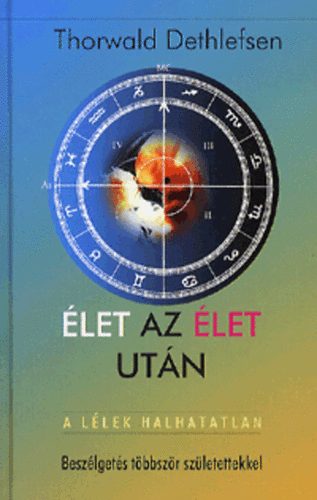 Thorwald Dethlefsen: Élet az élet után - A lélek halhatatlan könyv