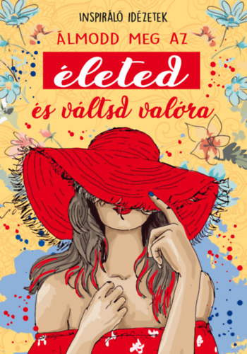 Álmodd meg az életed és váltsd valóra - Inspiráló idézetek antikvár