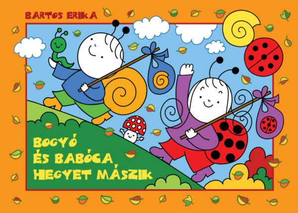 Bartos Erika: Bogyó és Babóca hegyet mászik könyv