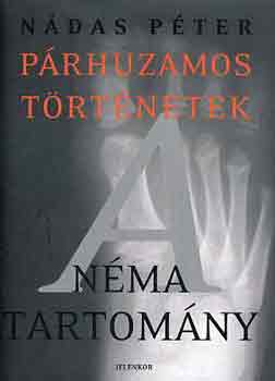 Nádas Péter: Párhuzamos történetek I-III. antikvár