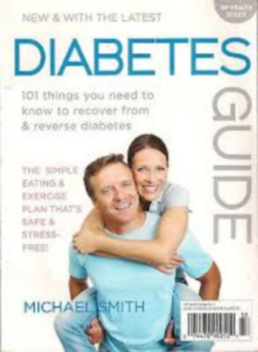 Michael Smith: Diabetes Guide - 101 things you need to know to recover from & reverse diabetes antikvár