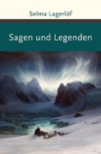 Lagerlöf, Selma: Sagen und Legenden idegen