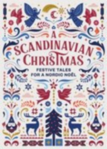 Andersen, Hans Christian - Knausgaard, Karl Ove - Lagerlöf, Selma - Hjorth, Vigdis: A Scandinavian Christmas idegen