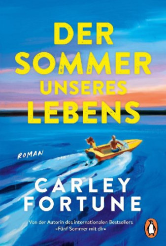 Fortune, Carley: Der Sommer unseres Lebens idegen