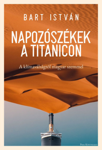 Bart István: Napozószékek a Titanicon könyv