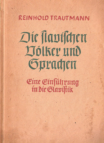 Reinhold Trautmann: Die slavischen Völker und Sprachen antikvár