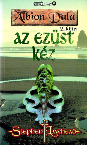 Stephen Lawhead: Az ezüst kéz (Albion dala 2.) antikvár