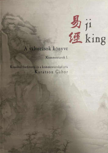 Karátson Gábor: Ji king: A változások könyve I. antikvár