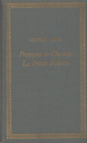 George Sand: Francois le Champi/La Petite Fadette antikvár