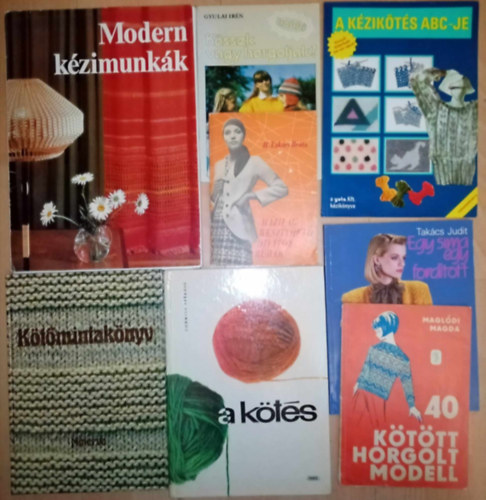 Gyulai Irén, H. Takács Beáta, Ludmila Peskova, Takács Judit, Maglódi Magda: (8db) Hobbi; kézimunka könyvcsomag (Kötés/Varrás/Horgolás) 40 kötött, horgolt modell + Kössek vagy horgoljak? + Modern kézimunkák + Házilag készíthető divatos ruhák + A kézikötés ABC-je + Kötőmintakönyv + A kötés + Egy sima egy fordított antikvár