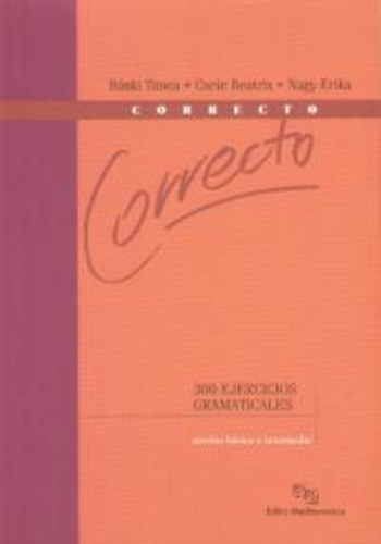 Bánki Tímea; Csete Beatrix: Correcto (300 Ejercicios Gramaticales) antikvár