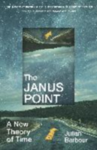 Barbour, Julian: The Janus Point idegen