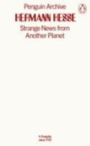 Hesse, Hermann: Strange News from Another Planet idegen