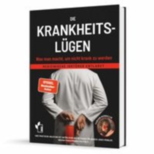 Kowallik, Fabian: Die Krankheitslügen - Was man macht, um nicht krank zu werden. idegen