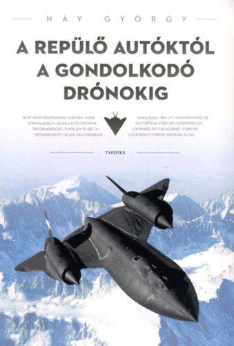 Háy György: A repülő autóktól a gondolkodó drónokig antikvár