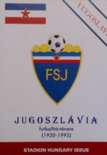 Nagy Zoltán: Jugoszlávia futballtörténete (1920-1992) antikvár