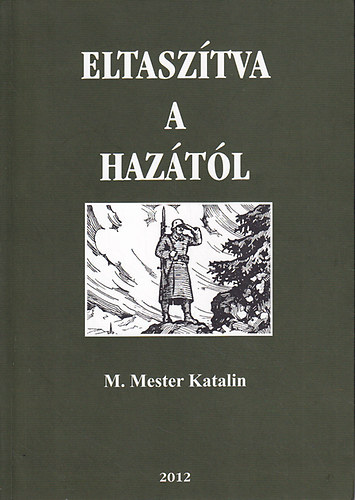 M. Mester Katalin: Eltaszítva a hazától antikvár