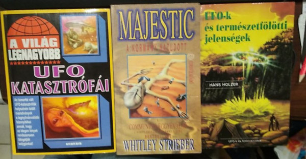 Hans Holzer, Whitley Strieber: 3 db UFO-s mű: A világ legnygyobb UFO katasztrófái+ UFO-k és természetfölötti jelenségek+ Majestic - A kormány hazudott antikvár