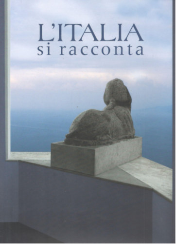 L'Italia si racconta - natura, storia, cultura, attraverso le immagini antikvár