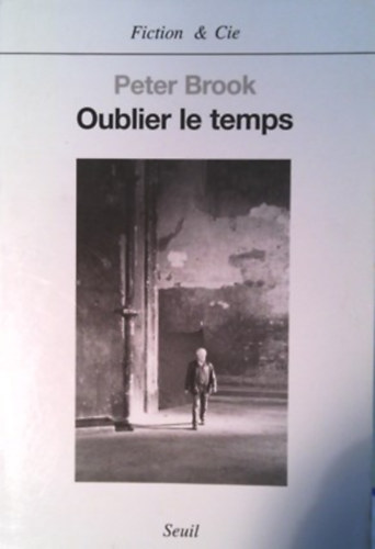 Peter Brook: Oublier le temps idegen