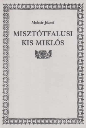 Molnár József: Misztótfalusi Kis Miklós (dedikált) antikvár