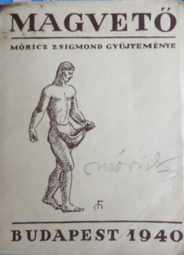 Móricz Zsigmond: Magvető - A magyar irodalom élő könyve (Móricz Zsigmond sajátkezű aláírásával) - Dedikált antikvár