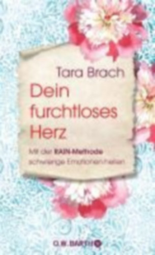 Brach, Tara: Dein furchtloses Herz idegen