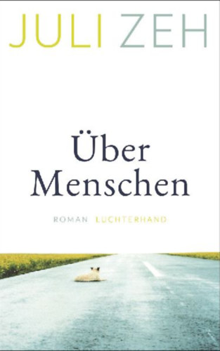 Zeh, Juli: Über Menschen idegen