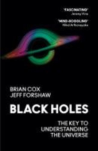 Forshaw, Jeff - Cox, Brian: Black Holes idegen