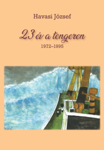 Havasi József: 23 év a tengeren 1972-1995 könyv