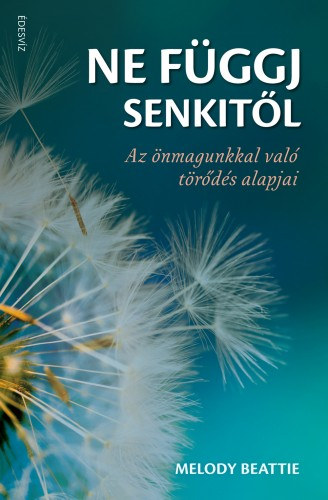 Melody Bettie: Ne függj senkitől! - Az önmagunkkal való törődés alapjai e-Könyv