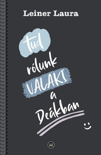 Leiner Laura: Tud rólunk VALAKI a Deákban e-Könyv