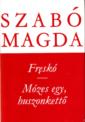 Szabó Magda: Freskó- Mózes egy, huszonkettő antikvár