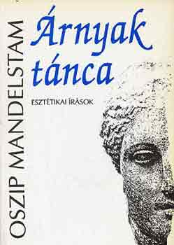 Oszip Mandelstam: Árnyak tánca (esztétikai írások) antikvár