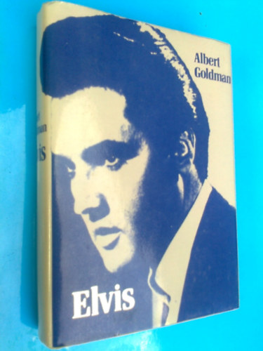 Albert Goldman, Szerk.: Révbíró Tamás, Ford.: Gálvölgyi Judit: Elvis (Saját képpel) antikvár
