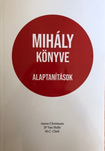 Christeaan - Hulle - Clark: Mihály könyve Alaptanítások antikvár
