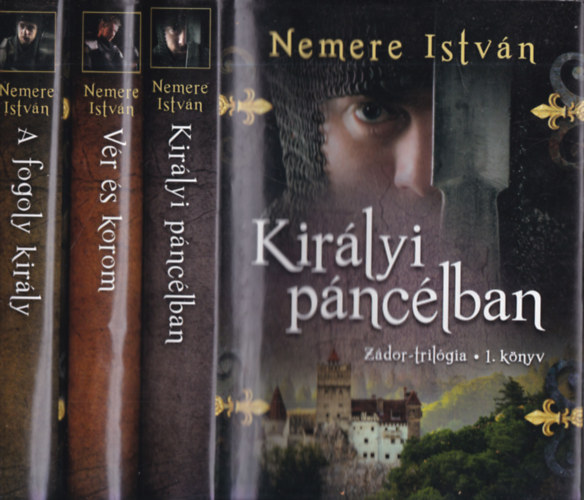 Nemere István: Zádor-trilógia 1-3. (Királyi páncélban, Vér és korom, A fogoly király) antikvár