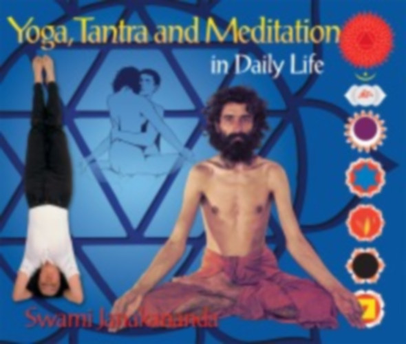 Janakananda Saraswati, Swami: Yoga, Tantra and Meditation in Daily Life idegen